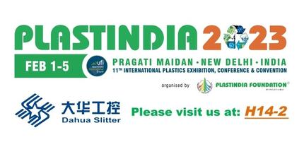 PLASTINDIA 2023 is hot in progress | Dahua Slitterl is waiting for you at booth H14-2!